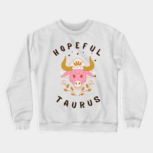 Hopeful Taurus Crewneck Sweatshirt